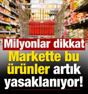 Markette bu &uuml;r&uuml;nler yasaklanıyor! Milyonlar kullanıyordu
