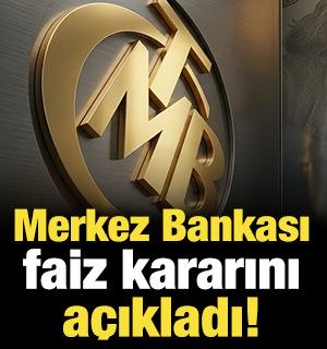 Merkez Bankası faiz kararını a&ccedil;ıkladı!