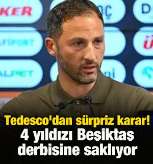 Tedesco'dan s&uuml;rpriz karar! 4 yıldızı Beşiktaş derbisine saklıyor