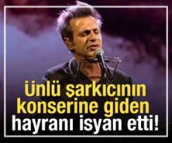 &Uuml;nl&uuml; şarkıcının konserine giden hayranı isyan etti!