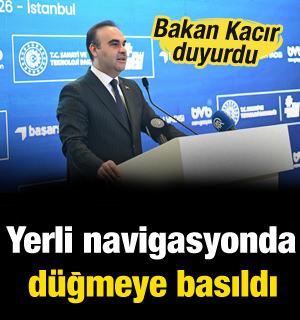Yerli navigasyonda d&uuml;ğmeye basıldı: Bakan Kacır duyurdu