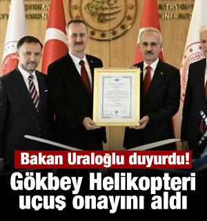 Bakan Uraloğlu duyurdu: G&ouml;kbey Helikopteri u&ccedil;uş onayını aldı