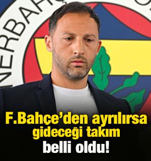 Fenerbah&ccedil;e'den ayrılması halinde başına ge&ccedil;eceği takım belli oldu!