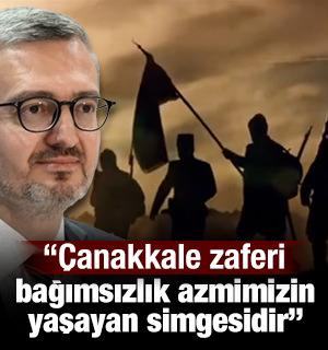 Duran: &lsquo;&Ccedil;anakkale zaferi bağımsızlık azmimizin yaşayan simgesidir&rsquo;