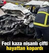Feci kaza nişanlı &ccedil;ifti hayattan kopardı