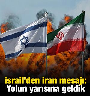İsrail'den İran mesajı: Yolun yarısına geldik