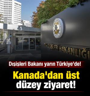 Kanada'dan &uuml;st d&uuml;zey ziyaret! Dışişleri Bakanı yarın T&uuml;rkiye'de!