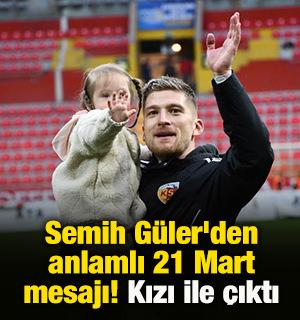Kayserisporlu Semih G&uuml;ler'den anlamlı 21 Mart mesajı! Kızı ile &ccedil;ıktı