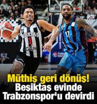 M&uuml;thiş geri d&ouml;n&uuml;ş! Beşiktaş, Trabzonspor'u devirdi