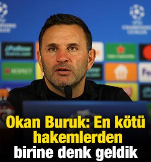 Okan Buruk: En k&ouml;t&uuml; hakemlerden birine denk geldik