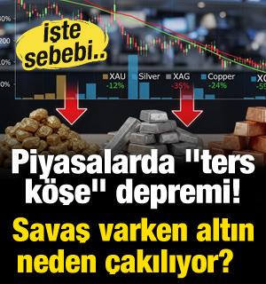 Piyasalarda "ters k&ouml;şe" depremi! Savaş varken altın neden &ccedil;akılıyor? İşte sebebi