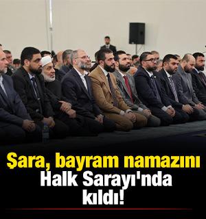 Şara, bayram namazını Halk Sarayı'nda kıldı! 