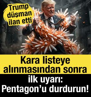Trump d&uuml;şman ilan etti: Kara listeye alınmasından sonra ilk uyarı geldi!