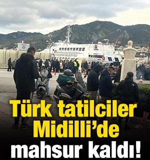 T&uuml;rk tatilciler Midilli'de mahsur kaldı!
