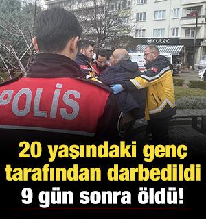 20 yaşındaki gen&ccedil; tarafından darbedildi, 9 g&uuml;n sonra &ouml;ld&uuml;!