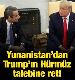 Yunanistan'dan Trump'ın H&uuml;rm&uuml;z talebine ret
