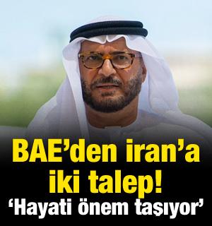 BAE'den İran'a iki talep! "Hayati &ouml;nem taşıyor"