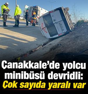 &Ccedil;anakkale'de korkun&ccedil; kaza! Yolcu minib&uuml;s&uuml; devrildi: &Ccedil;ok sayıda yaralı var