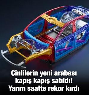 &Ccedil;inlilerin yeni arabası kapış kapış satıldı! Yarım saatte stoklar t&uuml;kendi