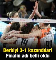 Derbiyi 3-1 kazandılar! Finalin adı belli oldu