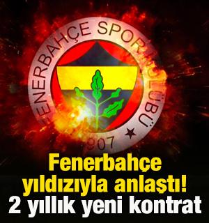 Fenerbah&ccedil;e yıldızıyla anlaşmaya vardı! 2 yıllık yeni kontrat