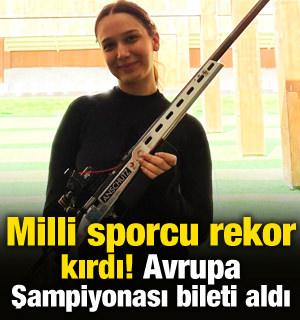 Milli sporcu kendi rekorunu kırarak Avrupa Şampiyonası bileti aldı