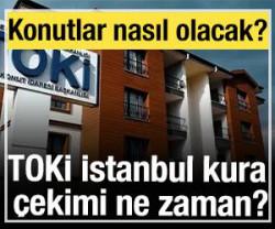 TOKİ İstanbul kura &ccedil;ekimi ne zaman? TOKİ İstanbul kura &ccedil;ekim tarihi 2026