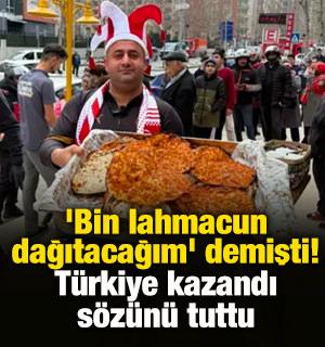 'Bin lahmacun dağıtacağım' demişti! T&uuml;rkiye kazandı s&ouml;z&uuml;n&uuml; tuttu