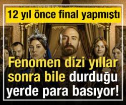 Fenomen dizi yıllar sonra bile durduğu yerde para basıyor!