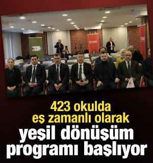 423 okulda eş zamanlı olarak yeşil d&ouml;n&uuml;ş&uuml;m programı başlıyor