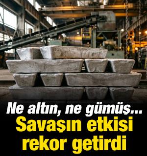 Ne altın, ne g&uuml;m&uuml;ş! Savaşın etkisiyle rekor geldi