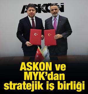 ASKON ve MYK&rsquo;dan stratejik iş birliği