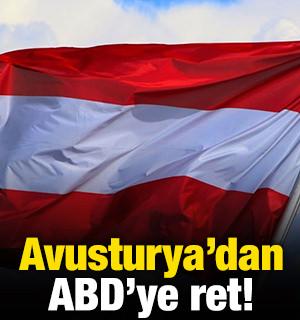 Avusturya&rsquo;dan ABD&rsquo;ye ret! İzin verilmedi