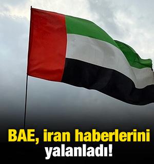 BAE&rsquo;den 'İran' kararı! İddialar yalanlandı