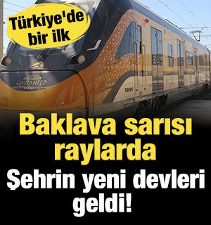 Baklava sarısı raylarda: Şehrin yeni devleri geldi! T&uuml;rkiye'de bir ilk