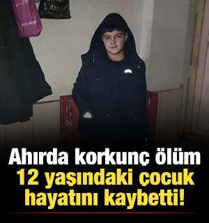 12 yaşındaki &ccedil;ocuğun ahırda kahreden &ouml;l&uuml;m&uuml;!