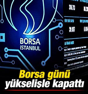 Borsa g&uuml;n&uuml; y&uuml;kselişle kapattı