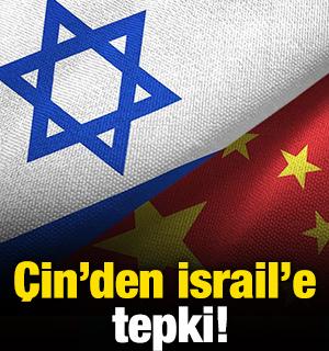 &Ccedil;in'den İsrail'e tepki!