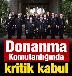 Donanma Komutanlığında kritik kabul