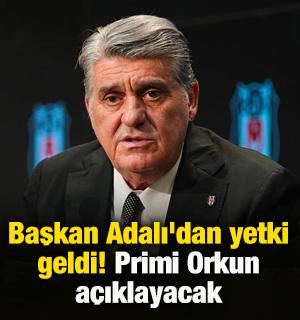 Başkan Adalı'dan yetki geldi! Primi Orkun a&ccedil;ıklayacak