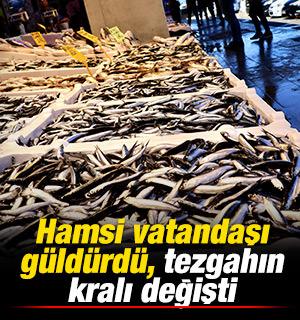 Hamsi vatandaşı g&uuml;ld&uuml;rd&uuml;, tezgahın kralı değişti