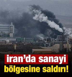 İran'da sanayi b&ouml;lgesine saldırı!