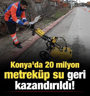 Konya'da 20 milyon metrek&uuml;p su geri kazandırıldı!
