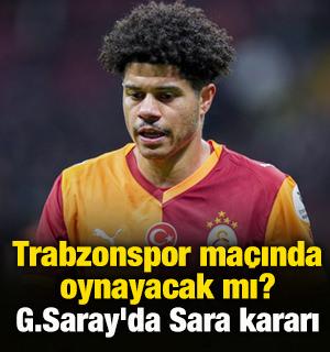 Trabzonspor ma&ccedil;ında oynayacak mı? Galatasaray'da Sara kararı