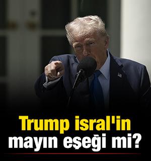 Trump İsral'in mayın eşeği mi?