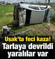 Uşak'ta feci kaza! Tarlaya devrilen otomobildeki 4 kişi yaralandı