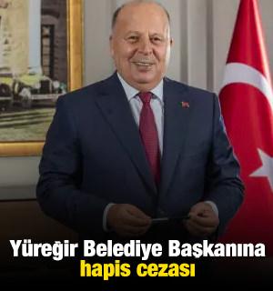 Y&uuml;reğir Belediye Başkanına hapis cezası