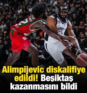 Alimpijevic diskalifiye edildi! Beşiktaş kazanmasını bildi