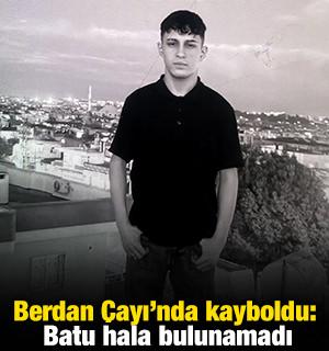 Berdan &Ccedil;ayı'nda kayboldu: Batu hala bulunamadı