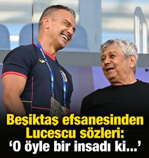 Beşiktaş efsanesinden Lucescu s&ouml;zleri:  O &ouml;yle bir insandı ki...
